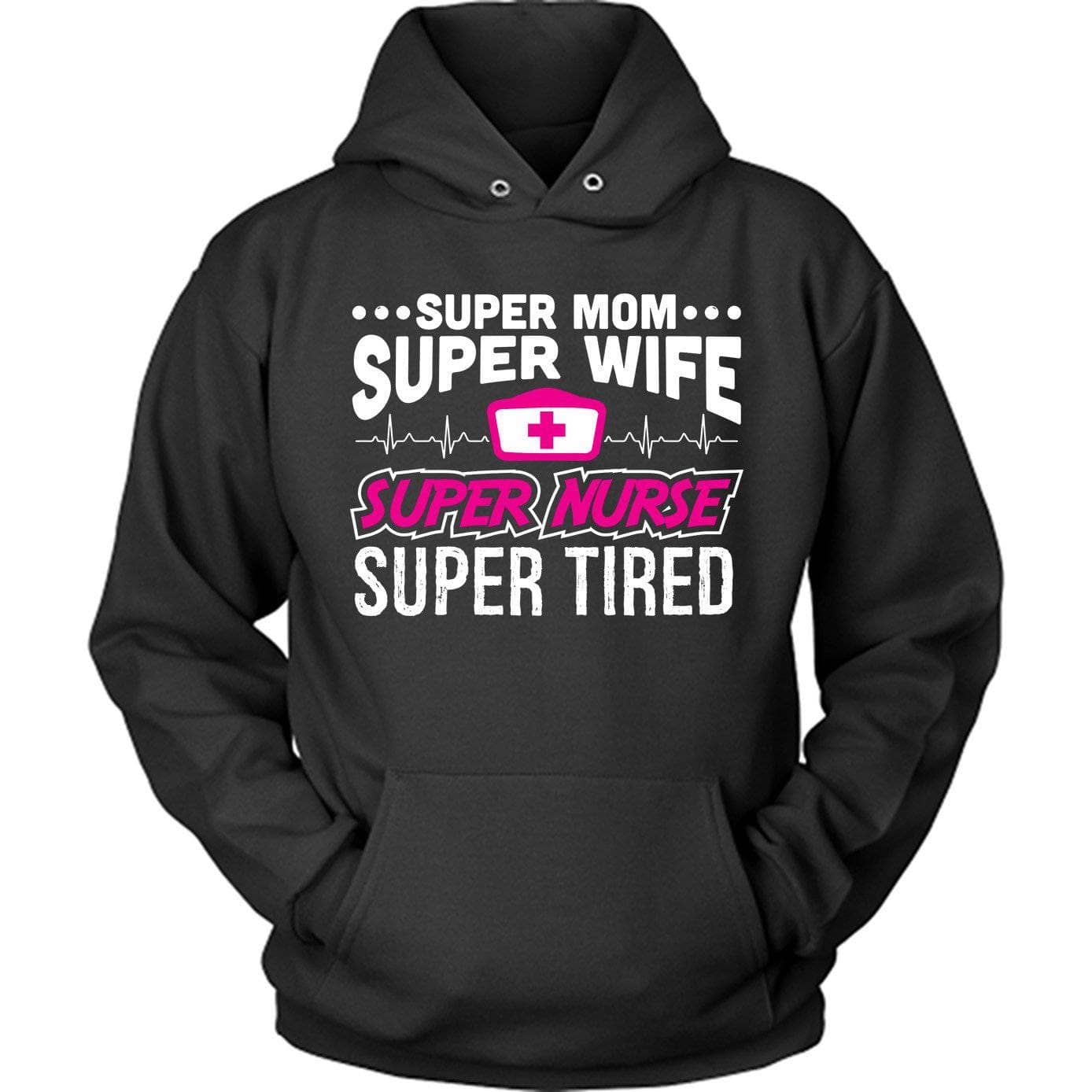 Super Nurse Super Tired Hoodie