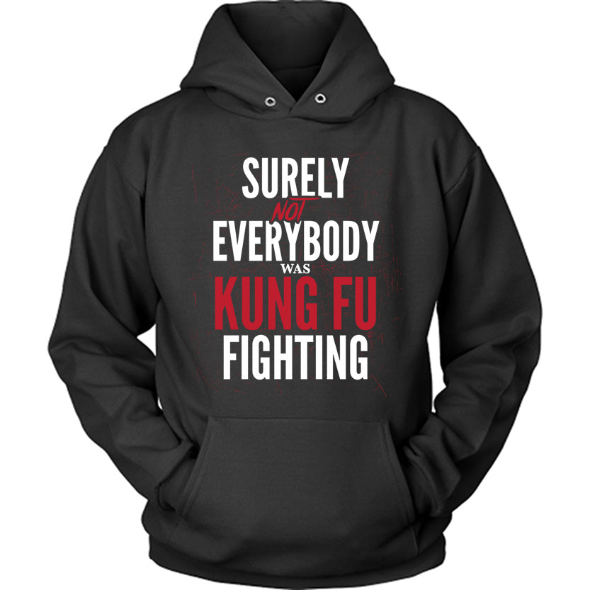Surely Not Kung Fu Fighting Hoodie