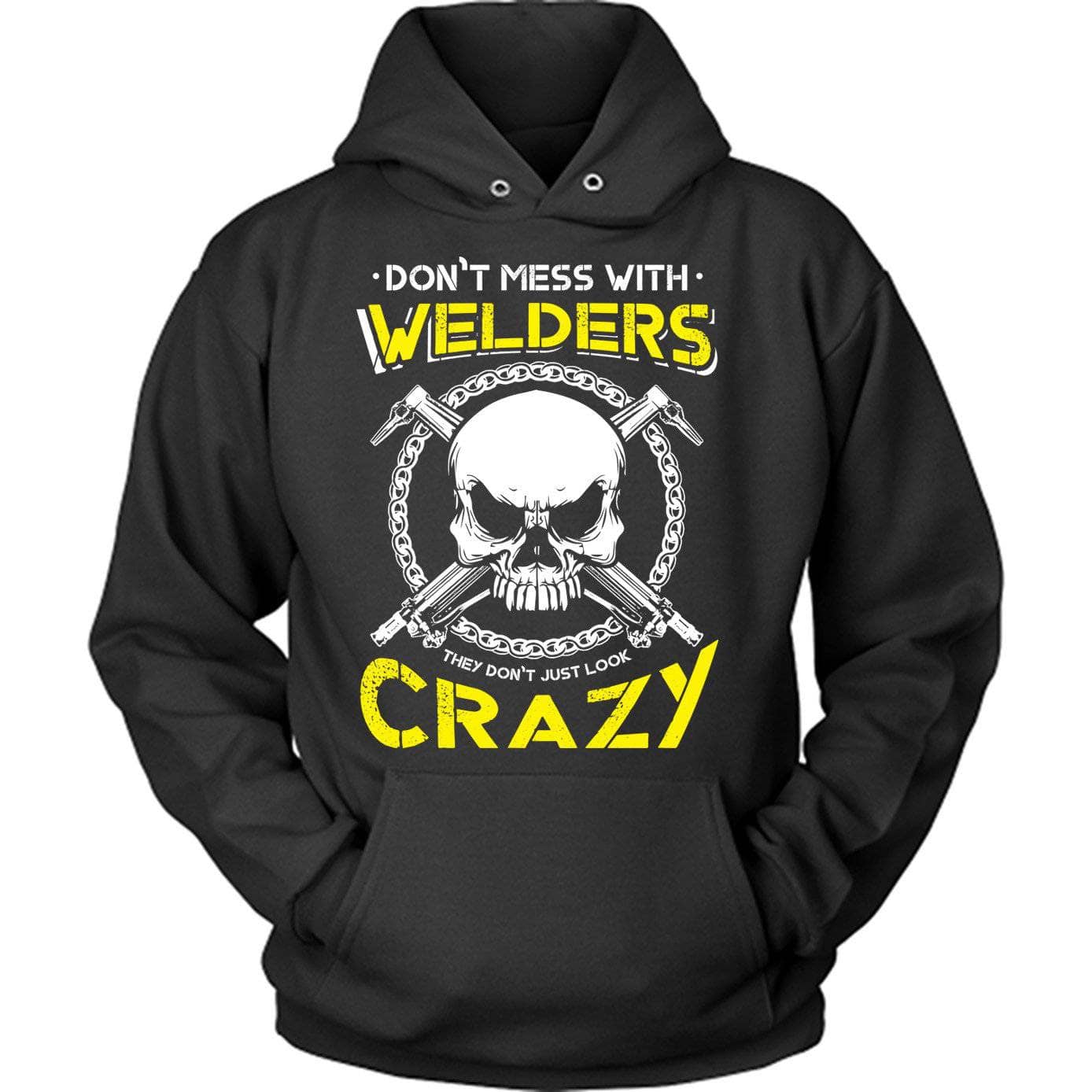 Don't Mess With Welders Hoodie