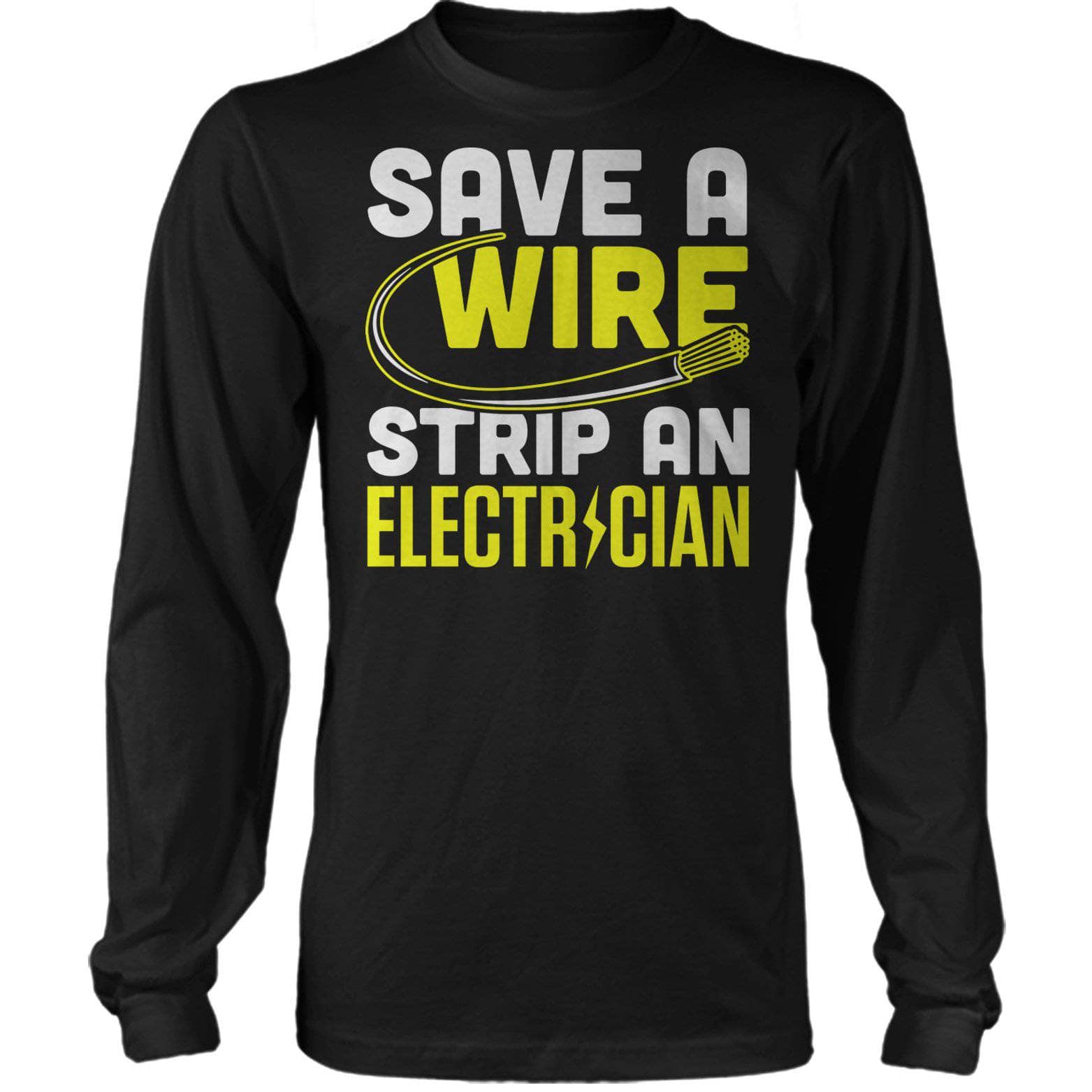 Strip An Electrician Long Sleeve Tee