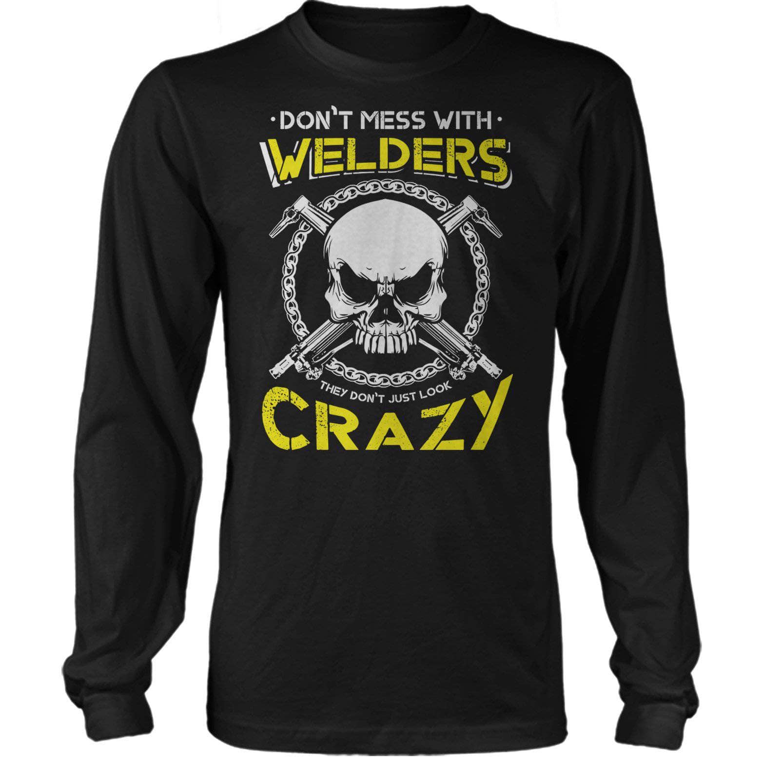 Don't Mess With Welders Long Sleeve Tee