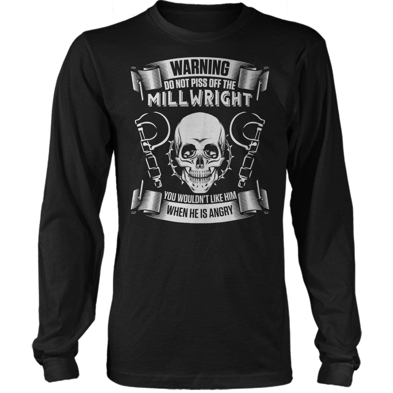 Don't Piss Off Millwright Long Sleeve Tee