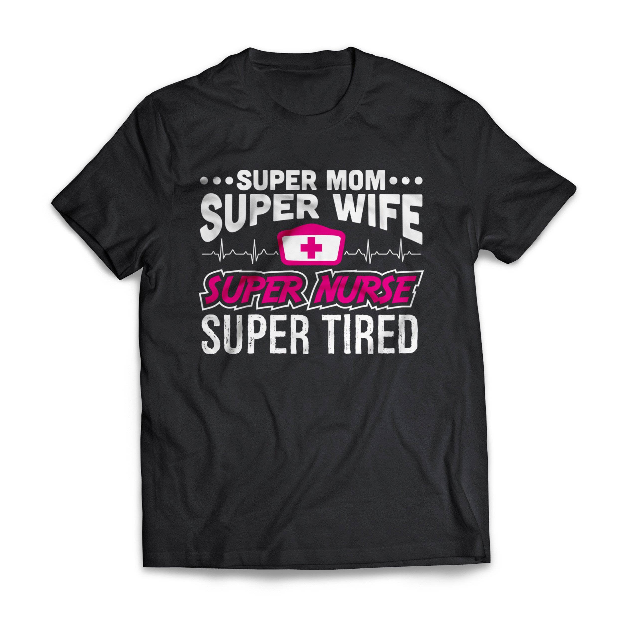 Super Nurse Super Tired Short Sleeve Tee