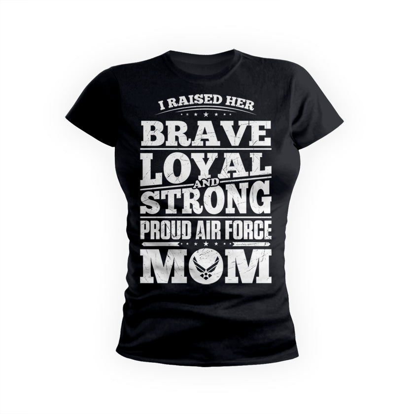 AF Raised Her Brave Loyal Strong Womens Tee