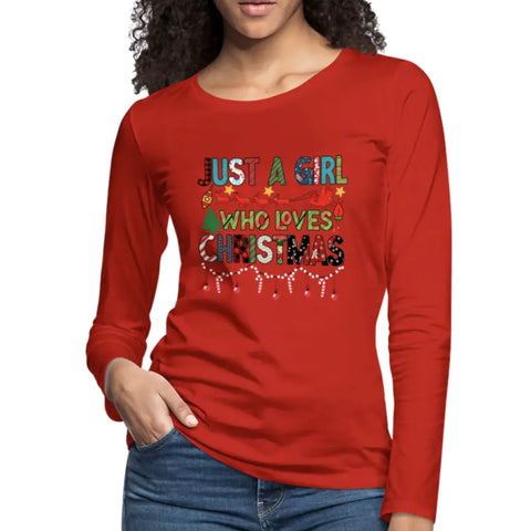 Just a Girl Who Loves Christmas Premium Long Sleeve T-Shirt