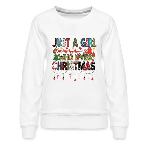 Just a Girl Who Loves Christmas Premium Sweatshirt