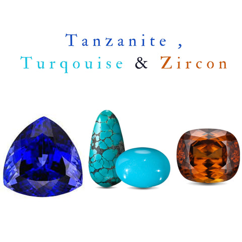 December - Tanzanite, Turquoise, Zircon