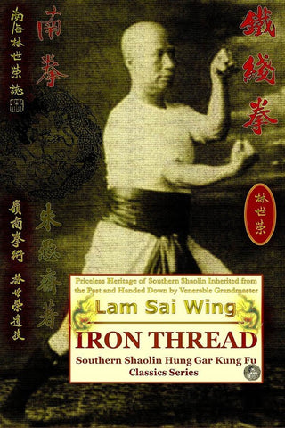 LAM SAI WING. IRON THREAD. SOUTHERN SHAOLIN HUNG GAR KUNG FU CLASSICS SERIES (HONG KONG, 1957)