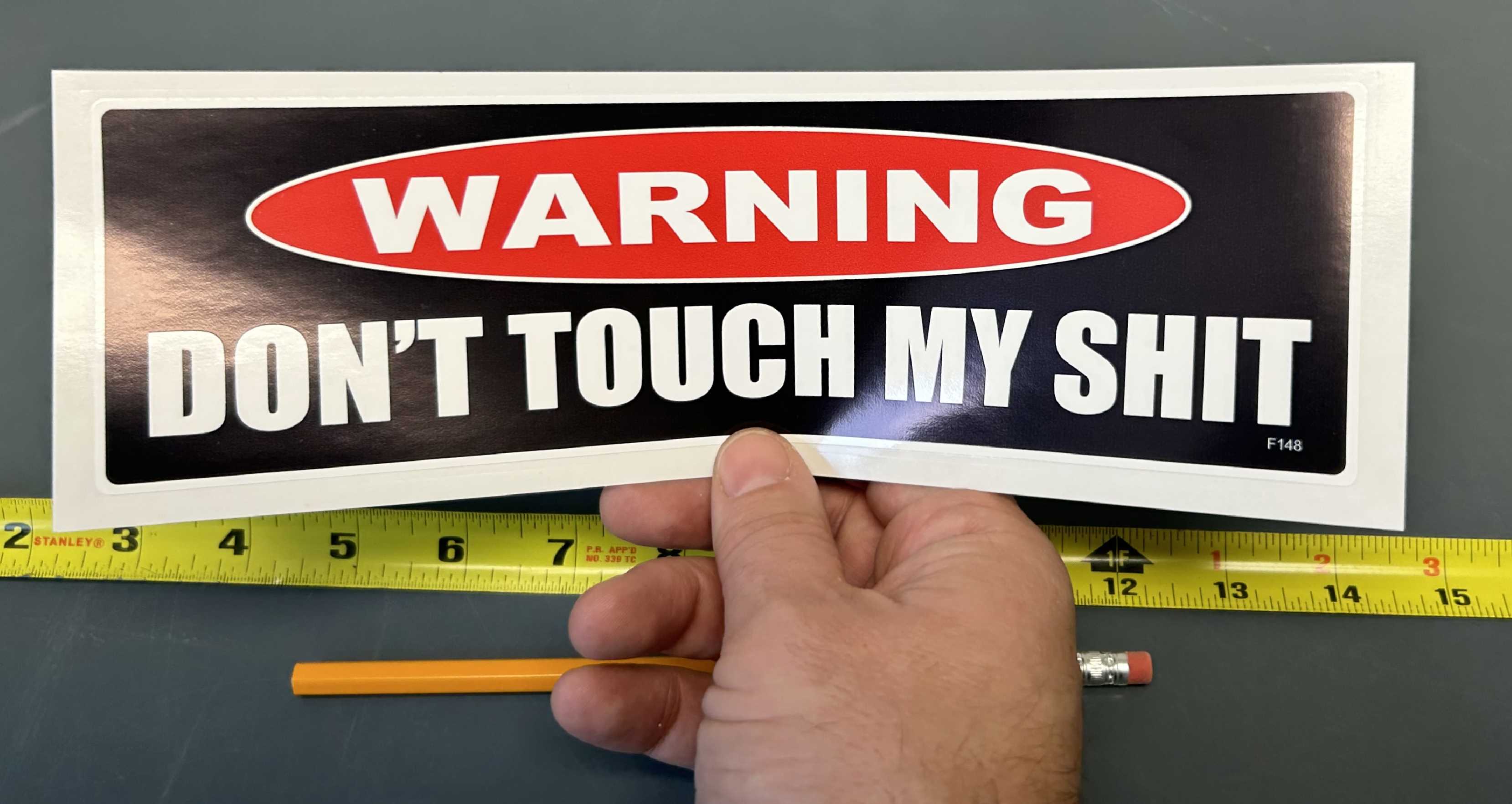 WARNING: DON'T TOUCH MY SHIT - FUNNY BUMPER STICKER IN HAND
