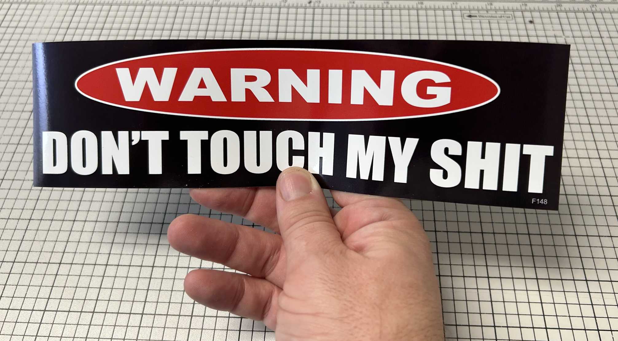 WARNING: DON'T TOUCH MY SHIT CAR MAGNET IN HAND