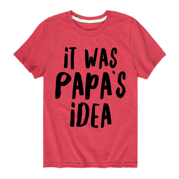 Download Instant Message It Was Papa S Idea Youth Toddler Short Sleeve T Shirt