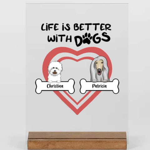 Personalisierte Erinnerung an Hunde - Life is better with dogs -Acryl Adventure - Einzigartige Geschenkideen