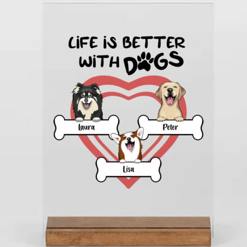 Personalisierte Erinnerung an Hunde - Life is better with dogs -Acryl Adventure - Personalisierte Geschenke gestalten