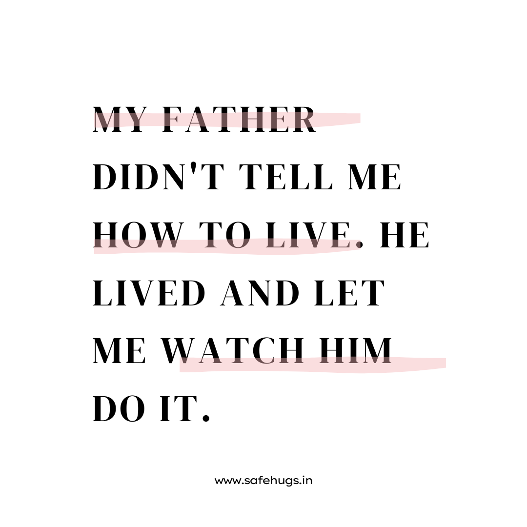 Quote: 'My father didn't tell me how to live. He lived and let me watch him do it.'