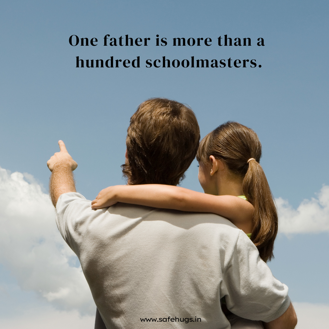 Quote: 'One father is more than a hundred schoolmasters.'