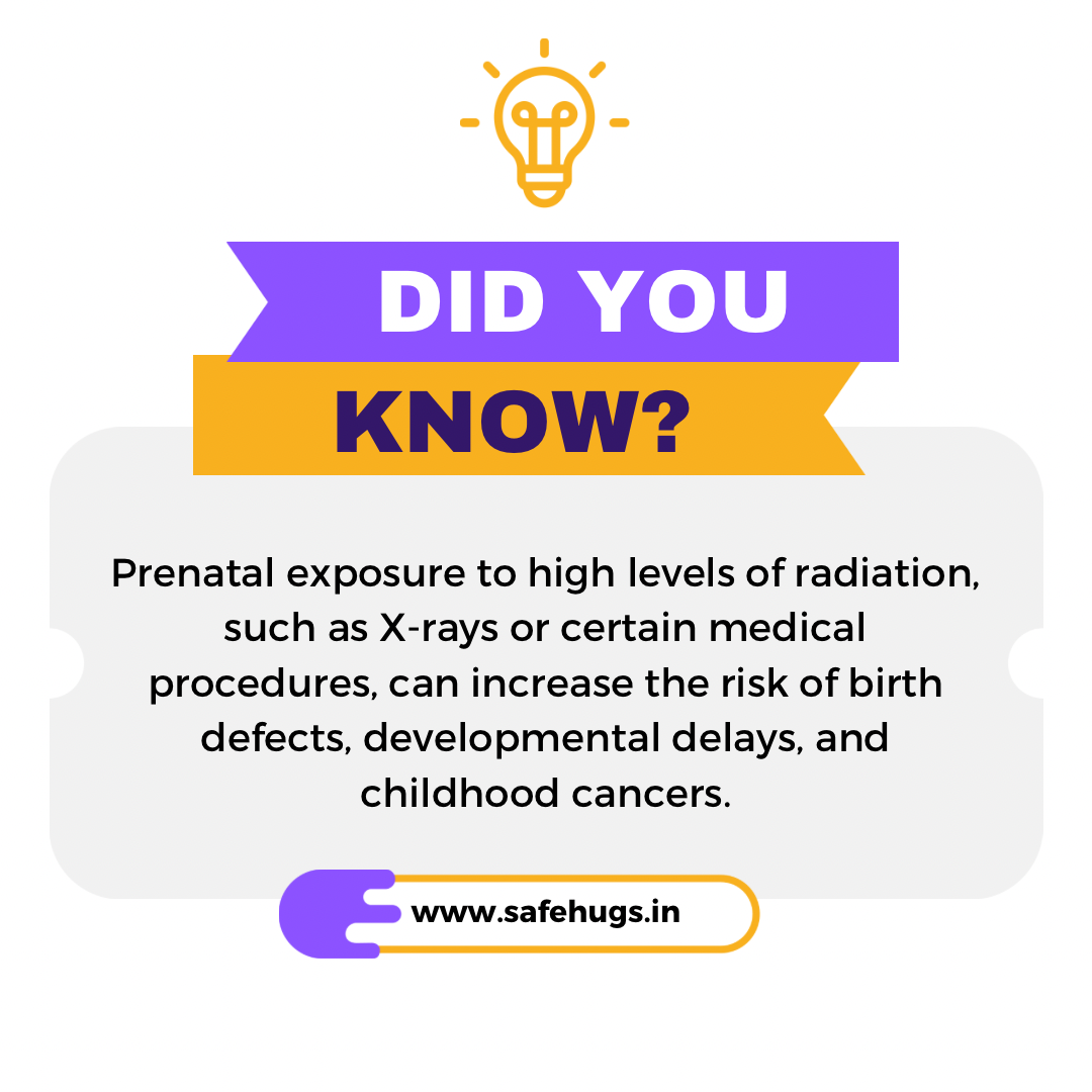 Exposure to radiation can cause birth defects. 
