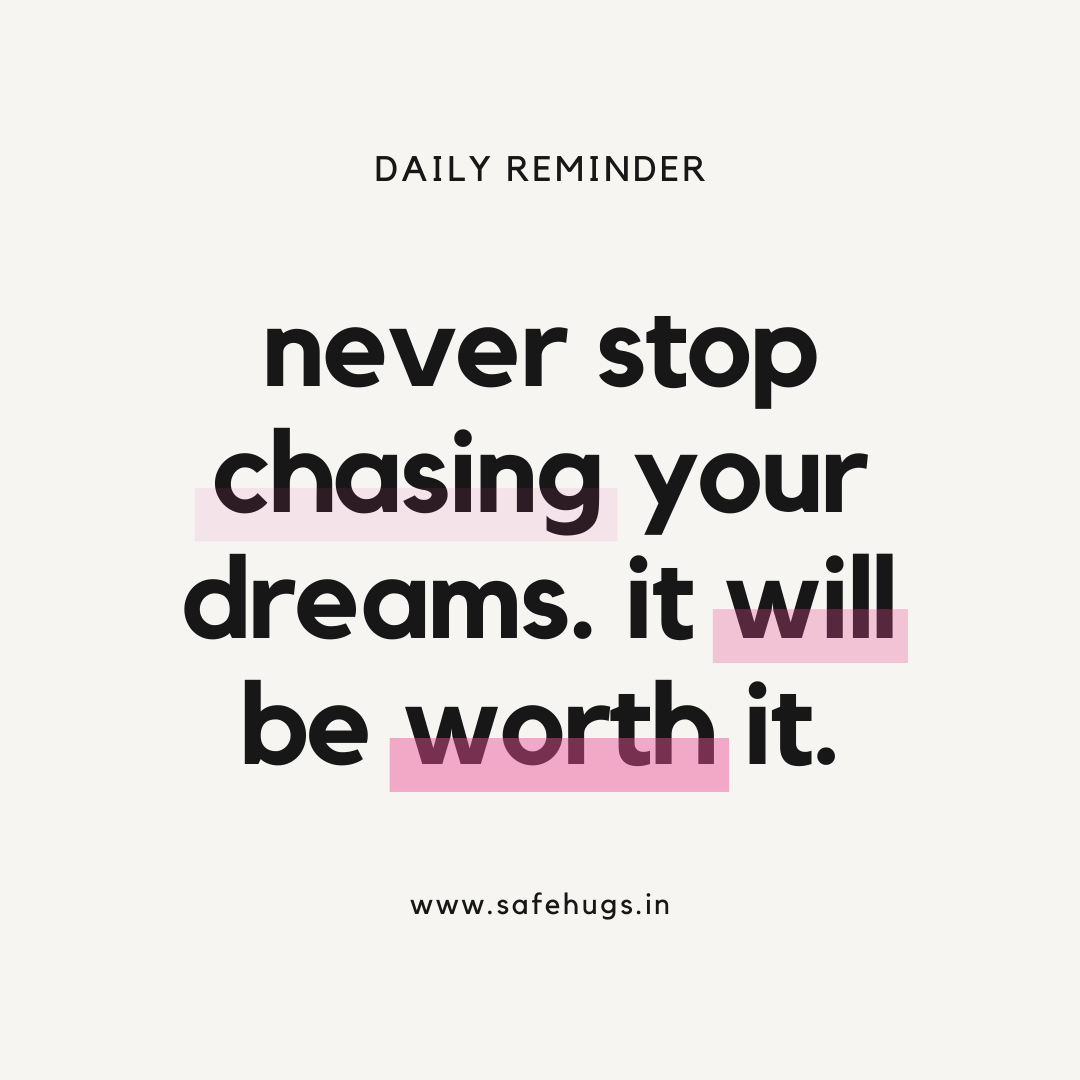 quote: 'Never stop chasing your dreams. It will be worth it.'