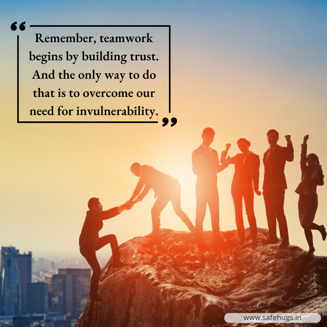 Quote: 'Teamwork starts with trust. Overcome the need to be invulnerable.'