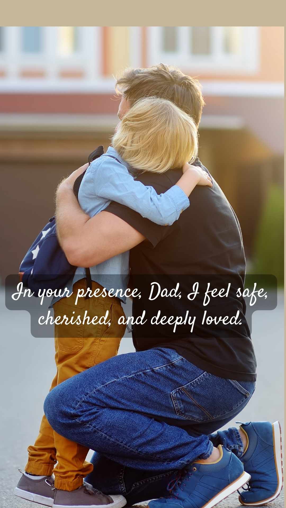 Quote: 'In your presence, Dad, I feel safe, cherished, and deeply loved.'