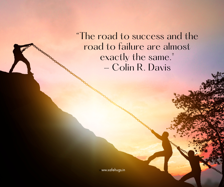 Quote: 'The road to success and the road to failure are almost exactly the same.'