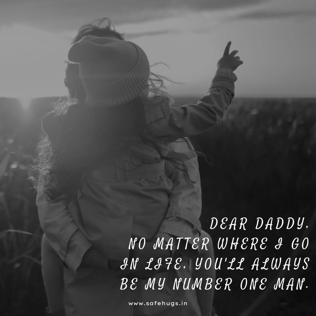 Message: 'Dear daddy, no matter where I go in life, you will be my number one man.'