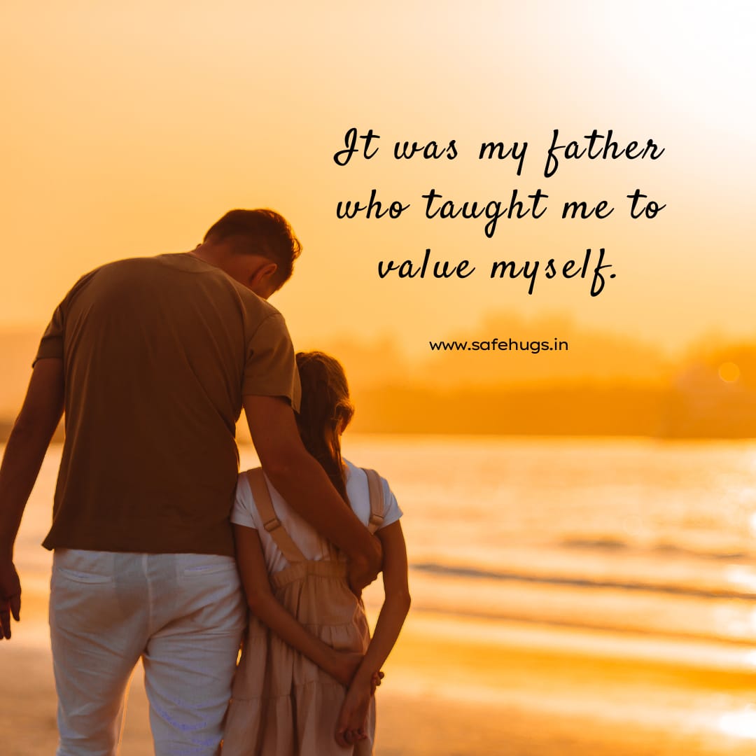 Quote: 'It was my father who taught me to value myself.'