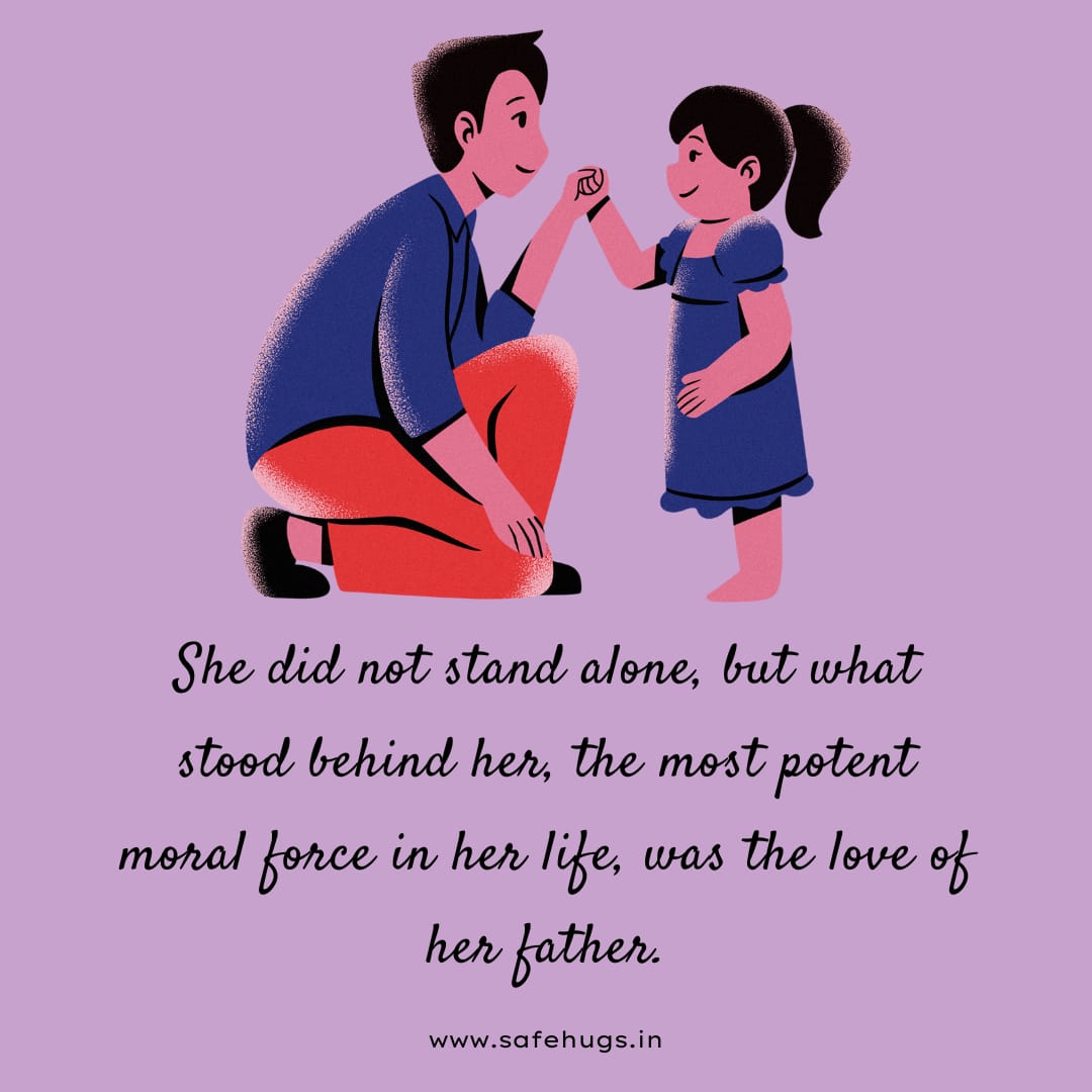Quote: 'She did not stand alone, what stood behind her was the potent force of her father.'