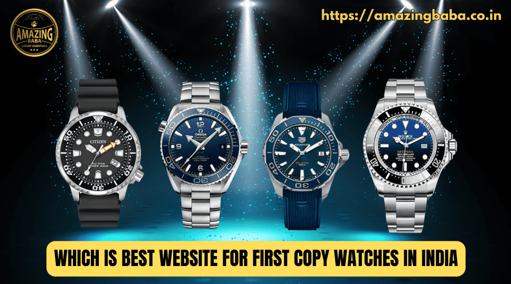 Which Is Best Website For First Copy Watches In India