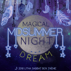 Sabbat Box Litha/Midsummer Box Theme Release - A Midsummer's Night Dream Theme