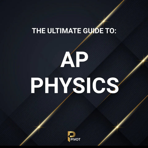 The Ultimate Guide To: AP Physics