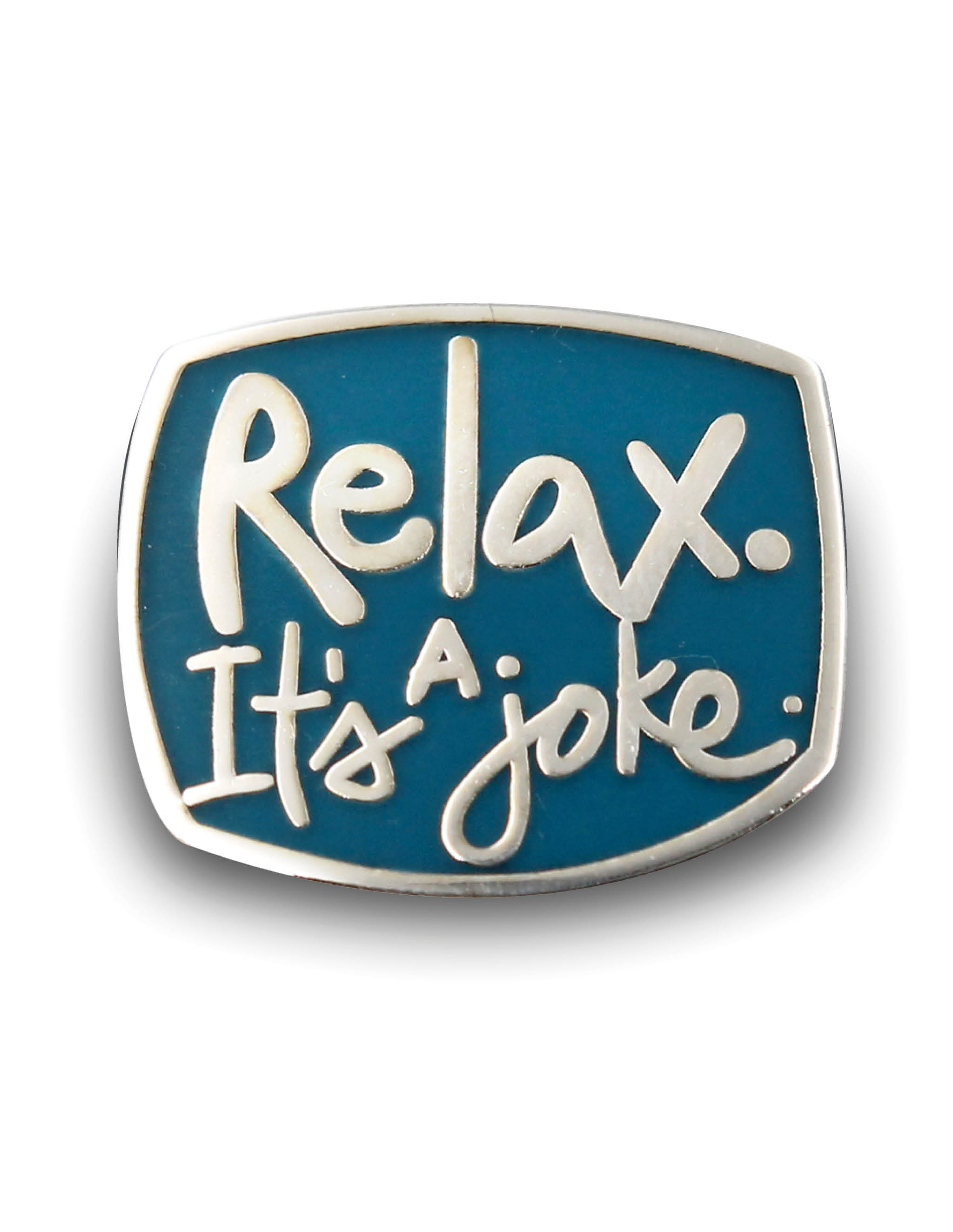 Relax. It's a Joke. Enamel Pin