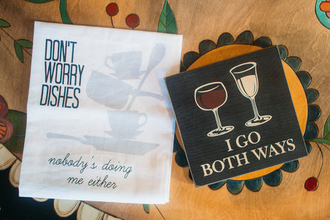 "Don't Worry Dishes" Tea Towel. "I Go Both Ways" Art Block by Sawdust City