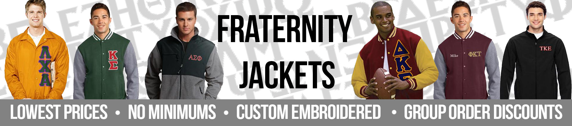 Fraternity jackets. Lowest prices, no minimums. Custom embroidered. Group order discounts.