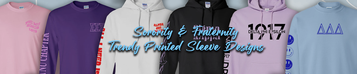 Custom Sorority and Fraternity Trendy Printed Sleeve Designs