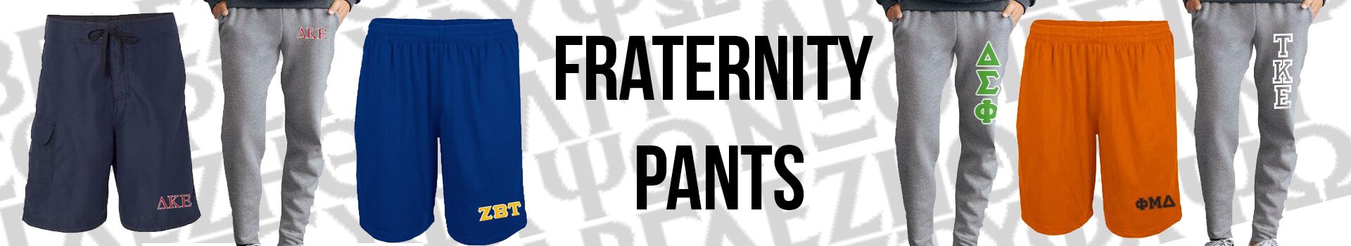 Fraternity letter pants and shorts