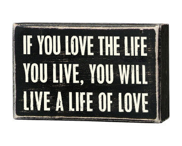 Primitives Box Sign Love The Life You Live Needthatgift