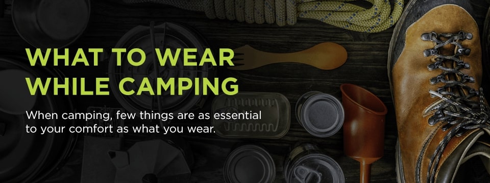 What to Wear While Camping