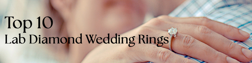 Top 10 Lab Diamond Wedding Rings