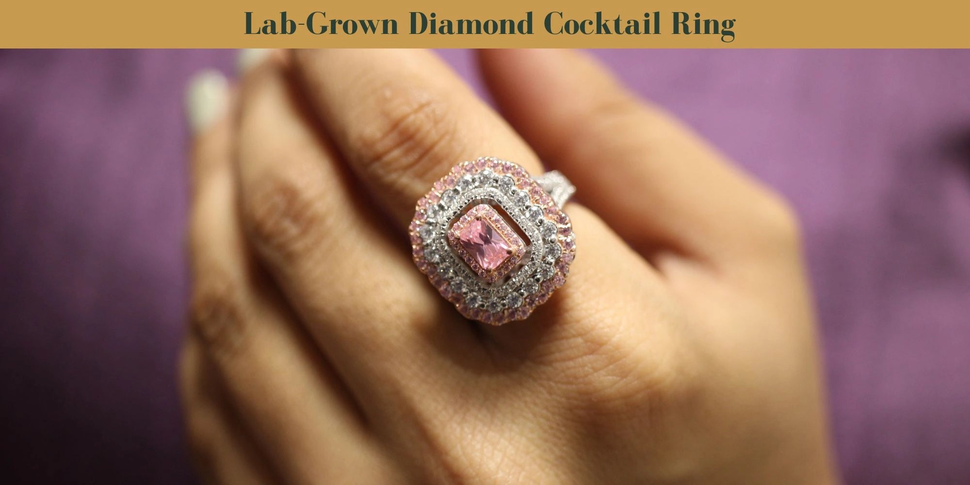 Lab Diamonds Cocktail Rings