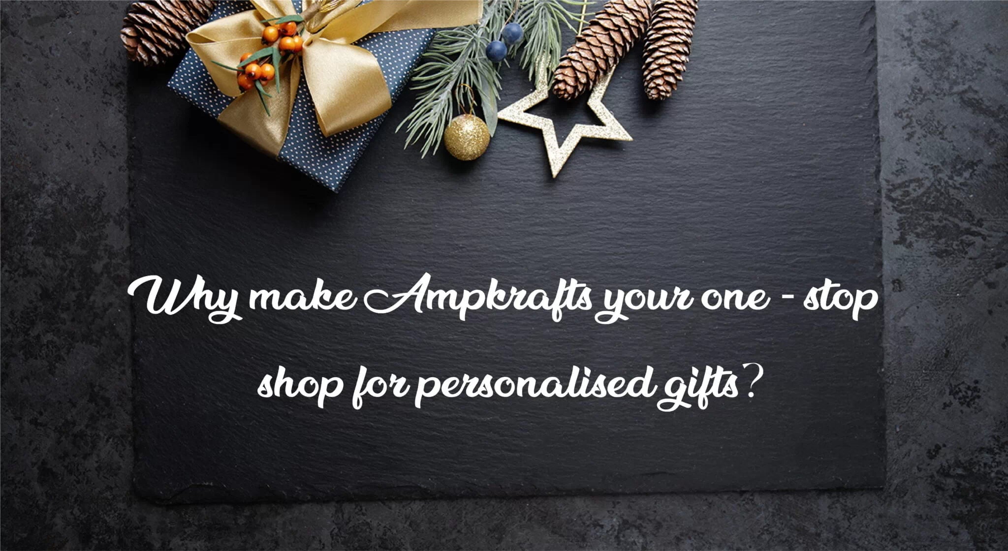 Why Make Ampkrafts Your One-Stop Shop For Personalized Gifts?