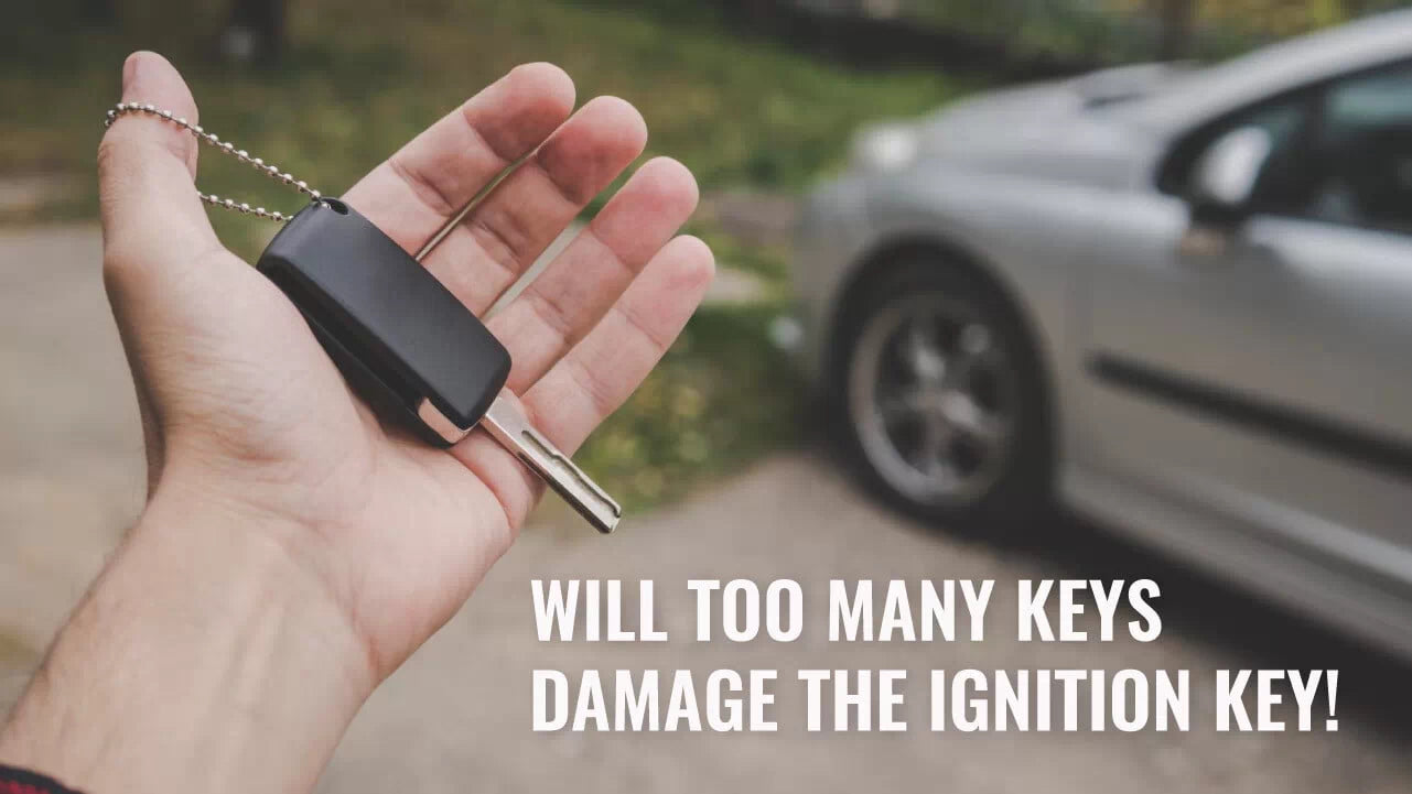 Will too many keys damage the Ignition Key!?
