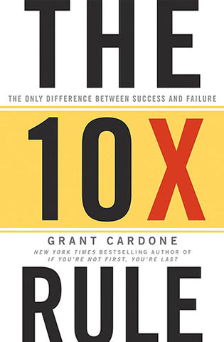 10x Rule by Grant Cardone