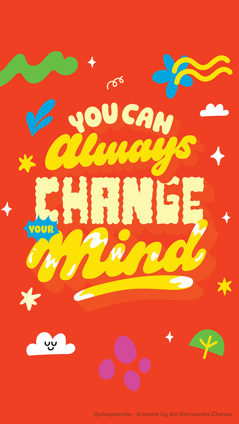 you can always change your mind wallpaper