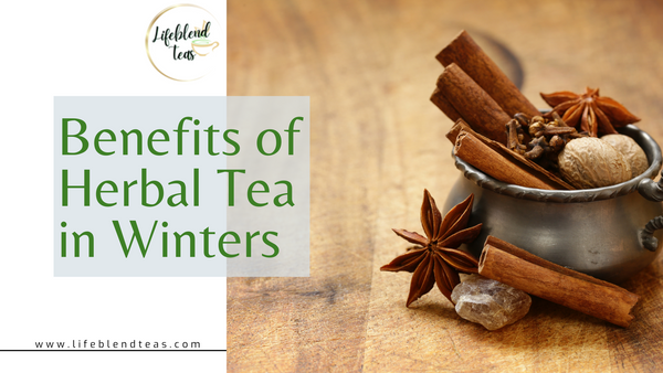7 Benefits of Herbal Tea in Winters