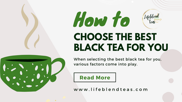 How to Choose the Best Black Tea for You