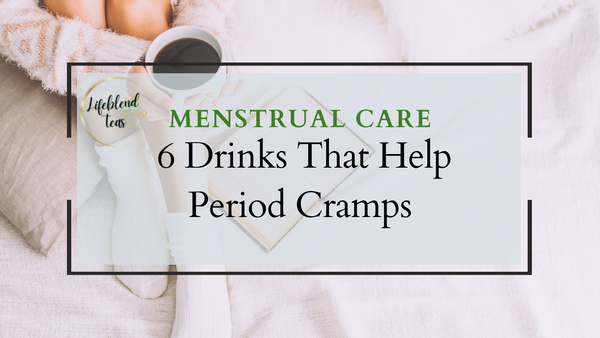 Menstrual Care - 6 Drinks That Help Period Cramps