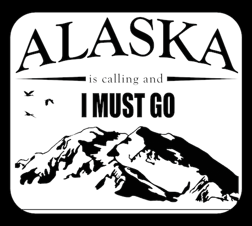 Alaska Is Calling - I Must Go Black & White | Decal - The Alaska Frontier