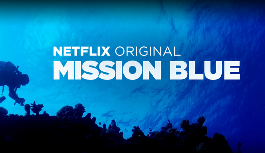 Mission Blue poster, underwater scene white text, Dr. Sylvia Earle. Netflix documentary, marine conservation, coral reef, MPAs