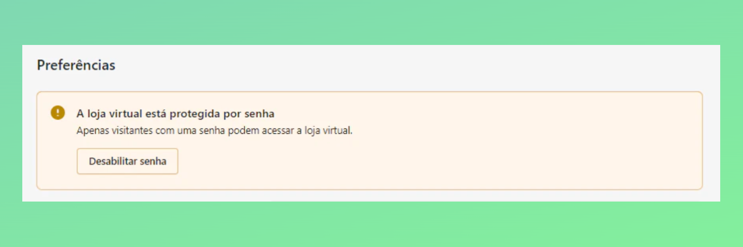 Como montar uma loja virtual - desabilite a senha e abra para o público