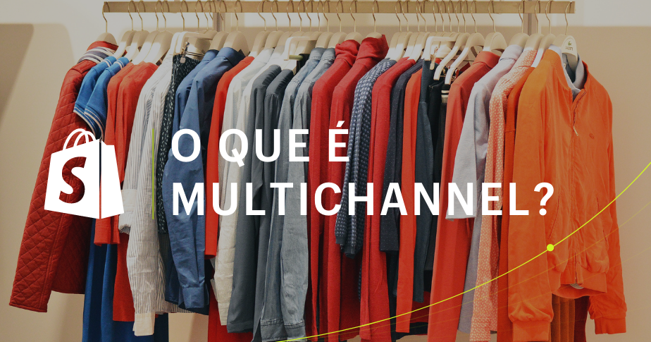 O que é multichannel? Shopify